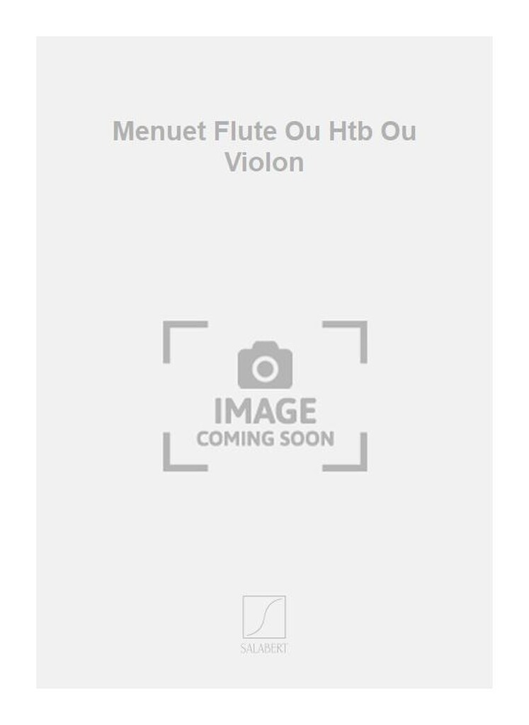 Menuet Flute Ou Htb Ou Violon